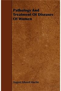 Pathology And Treatment Of Diseases Of Women