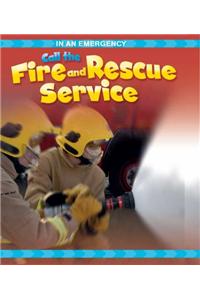 Call the Fire and Rescue Service