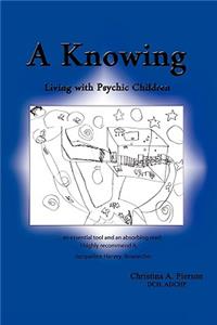 A Knowing: Living with Psychic Children
