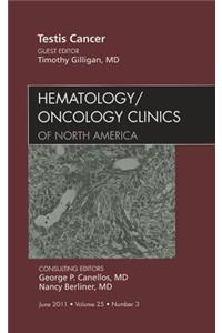 Testes Cancer, an Issue of Hematology/Oncology Clinics of North America