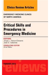 Critical Skills and Procedures in Emergency Medicine, an Issue of Emergency Medicine Clinics