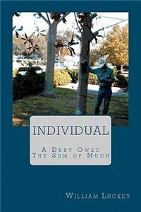 INDIVIDUAL, two stories; A DEBT OWED and THE SUM OF MUCH