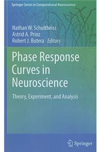 Phase Response Curves in Neuroscience: Theory, Experiment, and Analysis