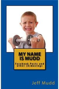 My Name is Mudd