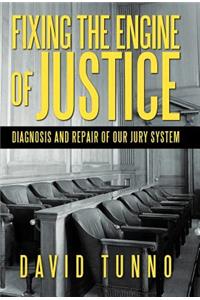 Fixing the Engine of Justice