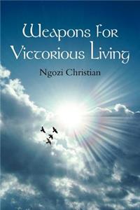 Weapons for Victorious Living