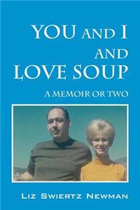 You and I and Love Soup
