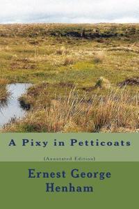 A Pixy in Petticoats (Annotated Edition)