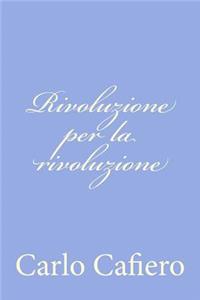 Rivoluzione per la rivoluzione