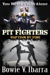 Pit Fighters: Baptism by Fire
