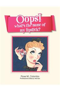 Oops! What's The Name Of My Lipstick?