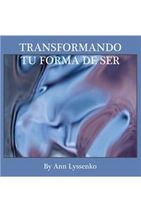 Transformando Tu Forma de Ser