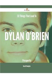 32 Things That Lead to Dylan O'Brien Prosperity