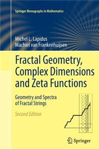 Fractal Geometry, Complex Dimensions and Zeta Functions