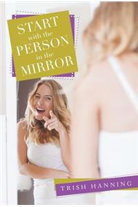 Start with the Person in the Mirror