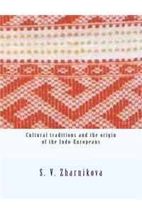 Cultural traditions and the origin of the Indo-Europeans