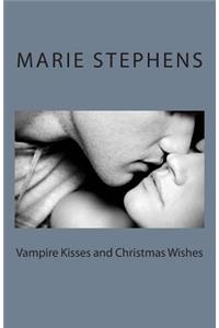 Vampire Kisses and Christmas Wishes