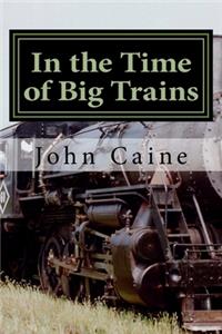 In the Time of Big Trains