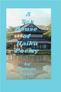 Tea House of Haiku Poetry