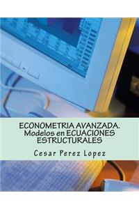 Econometria Avanzada. Modelos En Ecuaciones Estructurales