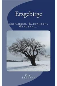 Erzgebirge - Skifahren, Radfahren, Wandern, Ubernachten, ...