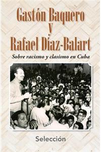 Gastón Baquero y Rafael Díaz-Balart Sobre racismo y clasismo en Cuba