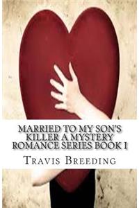 Married to My Son's Killer A Mystery Romance Series Book I