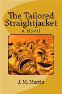 The Tailored Straightjacket