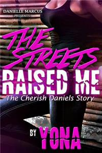 Streets Raised Me: The Cherish Daniels Story