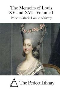 Memoirs of Louis XV and XVI - Volume I