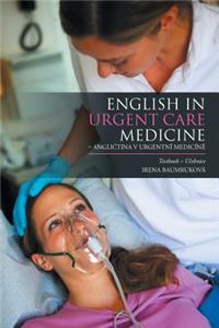 English in Urgent Care Medicine - Angličtina v urgentní medicíně