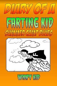Diary of a Farting Kid - Summer Camp Blues