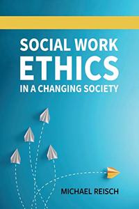 Social Work Ethics in a Changing Society