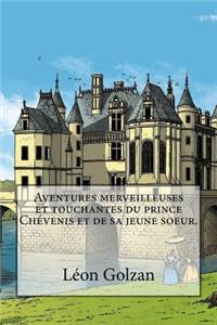 Aventures merveilleuses et touchantes du prince Chevenis et de sa jeune soeur.