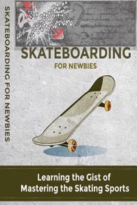 Skateboarding for Newbies