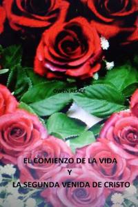 El Comienzo de La Vida y La Segunda Venida de Cristo