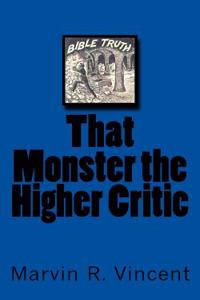 That Monster the Higher Critic