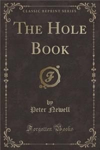 The Hole Book (Classic Reprint)