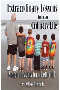 Extraordinary Lessons from an Ordinary Life