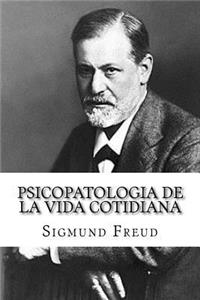 Psicopatologia de la Vida Cotidiana (Spanish Edition)