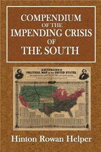 Compendium of the Impending Crisis of the South