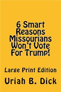 LP 6 Smart Reasons Missourians Won't Vote for Trump!