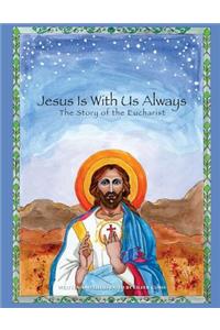 Jesus Is With Us Always