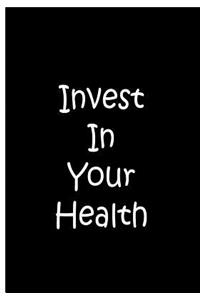 Invest In Your Health - Black Notebook / Journal / Lined Pages / Soft Matte