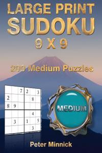 Large Print Sudoku 9 X 9: 200 Medium Puzzles