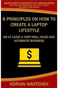 8 Principles on how to create a Laptop Lifestyle