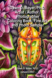 Dawn D. Boyer, PH.D. - Artist / Author / Photographer: Coloring Book, Fine Art, and Photo Sampler: January 2017