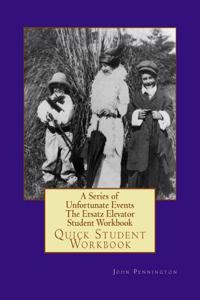 A Series of Unfortunate Events the Ersatz Elevator Student Workbook: Quick Student Workbook