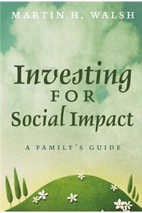 Investing for Social Impact: A Family's Guide