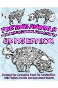 Farting Animals Colouring Book for Adults: UK Pig Edition: Farting Pigs Colouring Book for Adults Filled with Paisley, Henna and Mandala Patterns